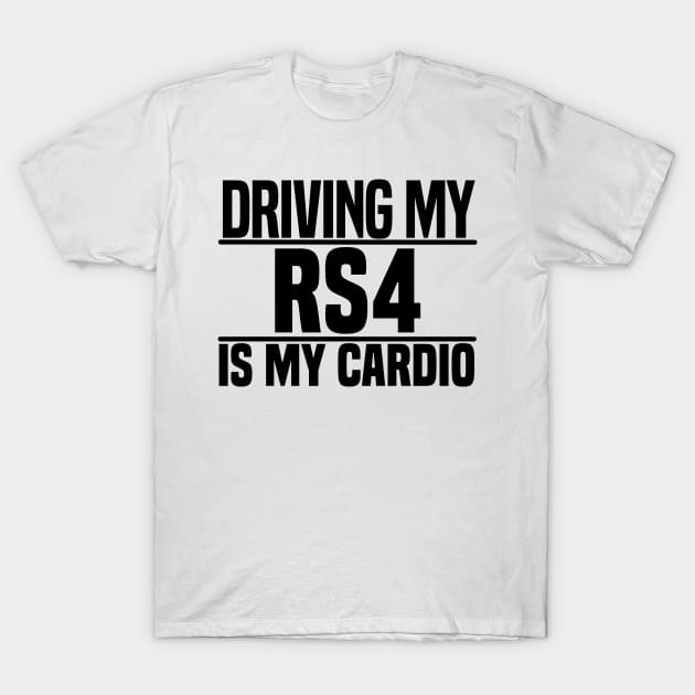 Driving my RS4 is my cardio T-Shirt by BuiltOnPurpose